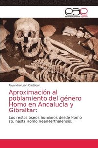 bokomslag Aproximacin al poblamiento del gnero Homo en Andaluca y Gibraltar