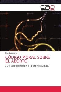bokomslag Código Moral Sobre El Aborto