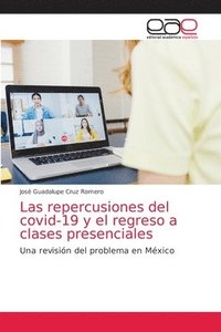 bokomslag Las repercusiones del covid-19 y el regreso a clases presenciales