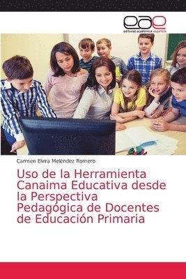 Uso de la Herramienta Canaima Educativa desde la Perspectiva Pedaggica de Docentes de Educacin Primaria 1