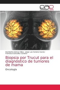 bokomslag Biopsia por Trucut para el diagnstico de tumores de mama