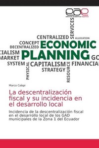 bokomslag La descentralizacin fiscal y su incidencia en el desarrollo local