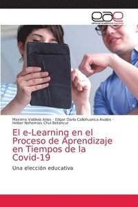 bokomslag El e-Learning en el Proceso de Aprendizaje en Tiempos de la Covid-19