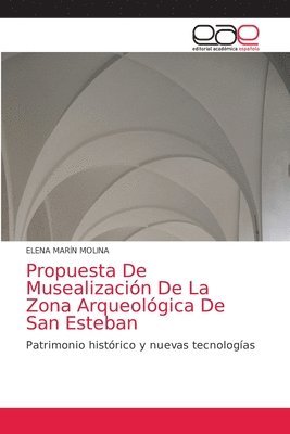 bokomslag Propuesta De Musealizacin De La Zona Arqueolgica De San Esteban