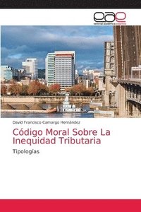 bokomslag Cdigo Moral Sobre La Inequidad Tributaria