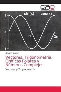 bokomslag Vectores, Trigonometria, Graficas Polares y Numeros Complejos
