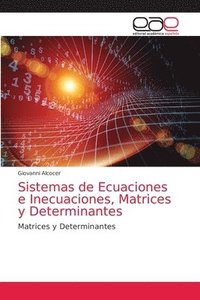 bokomslag Sistemas de Ecuaciones e Inecuaciones, Matrices y Determinantes