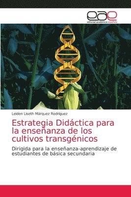 Estrategia Didctica para la enseanza de los cultivos transgnicos 1