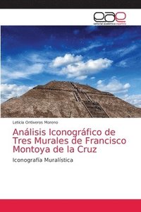 bokomslag Anlisis Iconogrfico de Tres Murales de Francisco Montoya de la Cruz