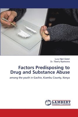 Factors Predisposing to Drug and Substance Abuse 1