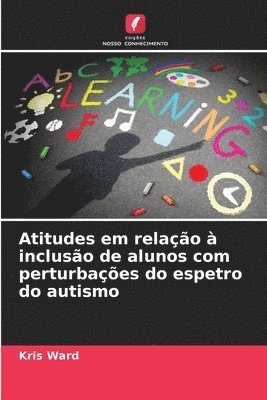 Atitudes em relação à inclusão de alunos com perturbações do espetro do autismo