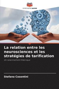 bokomslag La relation entre les neurosciences et les stratgies de tarification