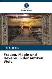 bokomslag Frauen, Magie und Hexerei in der antiken Welt