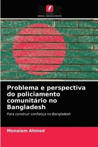 bokomslag Problema e perspectiva do policiamento comunitrio no Bangladesh
