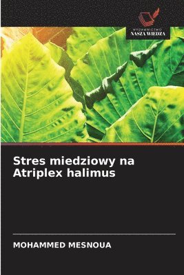 Stres miedziowy na Atriplex halimus 1