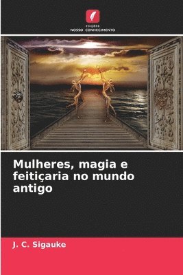 bokomslag Mulheres, magia e feitiaria no mundo antigo