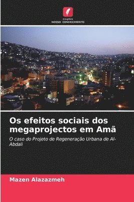 bokomslag Os efeitos sociais dos megaprojectos em Am