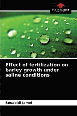 Effect of fertilization on barley growth under saline conditions 1