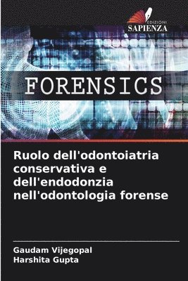 Ruolo dell'odontoiatria conservativa e dell'endodonzia nell'odontologia forense 1