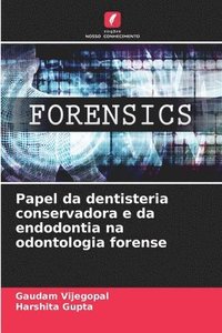 bokomslag Papel da dentisteria conservadora e da endodontia na odontologia forense