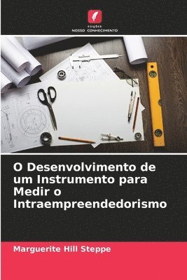 O Desenvolvimento de um Instrumento para Medir o Intraempreendedorismo 1