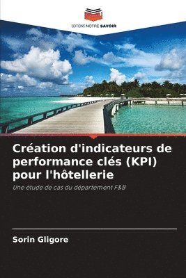 bokomslag Cration d'indicateurs de performance cls (KPI) pour l'htellerie