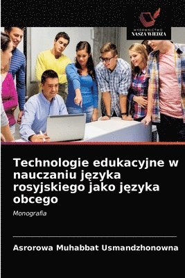 Technologie edukacyjne w nauczaniu j&#281;zyka rosyjskiego jako j&#281;zyka obcego 1