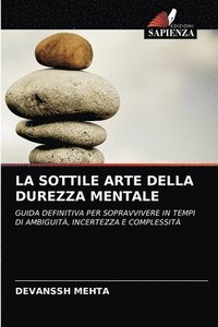 bokomslag La Sottile Arte Della Durezza Mentale