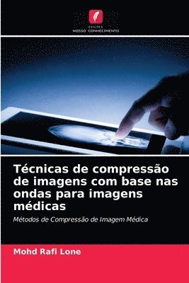 bokomslag Tcnicas de compresso de imagens com base nas ondas para imagens mdicas