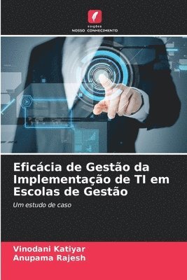 Vinodani Katiyar, Anupama Rajesh - Eficácia de Gestão da Implementação de TI em Escolas de Gestão, Häftad