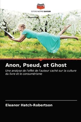 Anon, Pseud, et Ghost 1