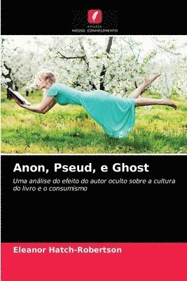 Anon, Pseud, e Ghost 1