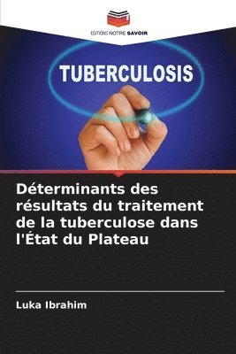 bokomslag Dterminants des rsultats du traitement de la tuberculose dans l'tat du Plateau