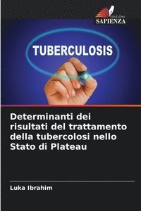 bokomslag Determinanti dei risultati del trattamento della tubercolosi nello Stato di Plateau