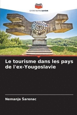 bokomslag tourisme dans les pays de l'ex-Yougoslavie