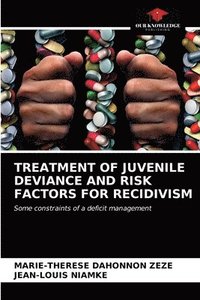 bokomslag Treatment of Juvenile Deviance and Risk Factors for Recidivism