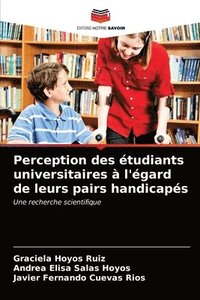 bokomslag Perception des tudiants universitaires  l'gard de leurs pairs handicaps