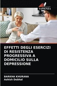 bokomslag Effetti Degli Esercizi Di Resistenza Progressiva a Domicilio Sulla Depressione
