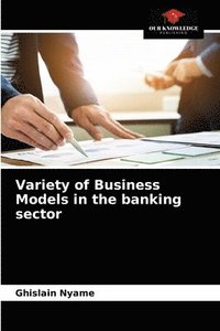 bokomslag Variety of Business Models in the banking sector