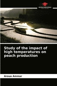 bokomslag Study of the impact of high temperatures on peach production