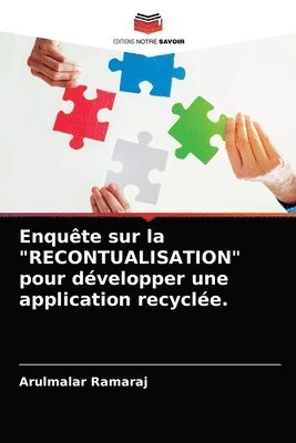 Enqute sur la &quot;RECONTUALISATION&quot; pour dvelopper une application recycle. 1