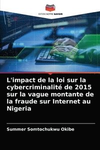 bokomslag L'impact de la loi sur la cybercriminalit de 2015 sur la vague montante de la fraude sur Internet au Nigeria