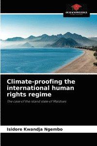 bokomslag Climate-proofing the international human rights regime