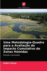 bokomslag Uma Metodologia-Quadro para a Avaliao do Impacto Cumulativo de Zonas Hmidas
