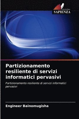 Partizionamento resiliente di servizi informatici pervasivi 1