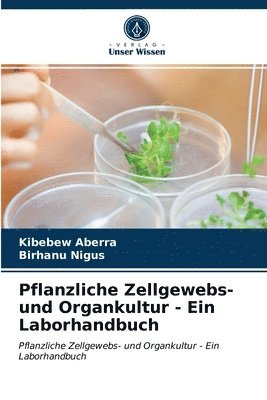 Pflanzliche Zellgewebs- und Organkultur - Ein Laborhandbuch 1