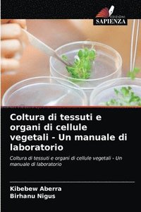 bokomslag Coltura di tessuti e organi di cellule vegetali - Un manuale di laboratorio