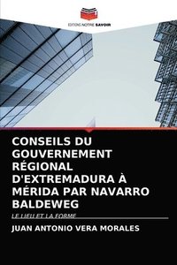 bokomslag Conseils Du Gouvernement Rgional d'Extremadura  Mrida Par Navarro Baldeweg