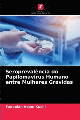 bokomslag Seroprevalncia do Papilomavrus Humano entre Mulheres Grvidas