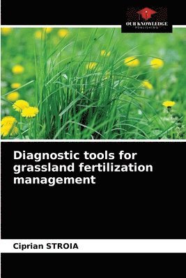 Diagnostic tools for grassland fertilization management 1